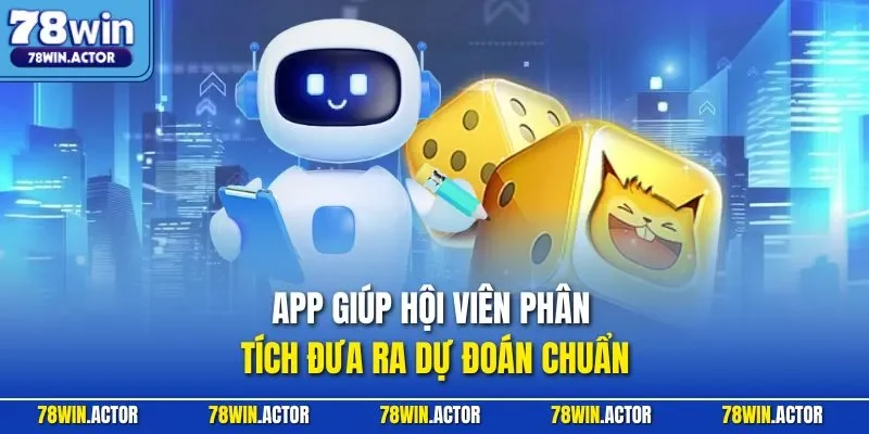 App giúp hội viên phân tích đưa ra dự đoán chuẩn