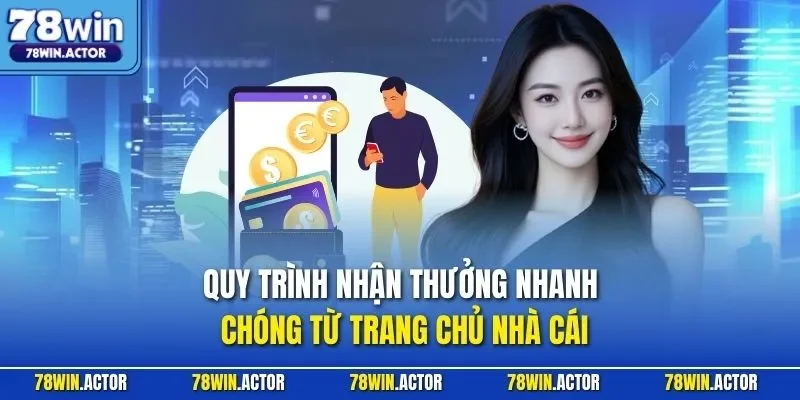 Quy trình nhận thưởng nhanh chóng từ trang chủ nhà cái